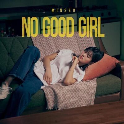 (민서) Minseo – No Good Girl Lyrics (Englihs Translation)