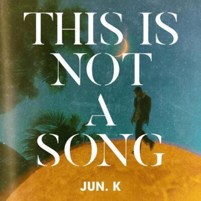 Jun. K – This Is Not A Song, 1929 (Korean Ver.) Lyrics (English Translation)