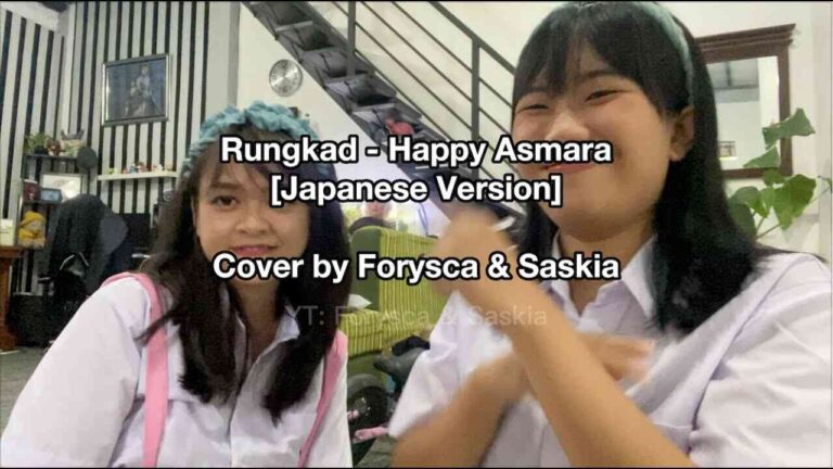 Rungkad – Happy Asmara Japanese Ver. Covered by Forysca & Saskia Lyrics