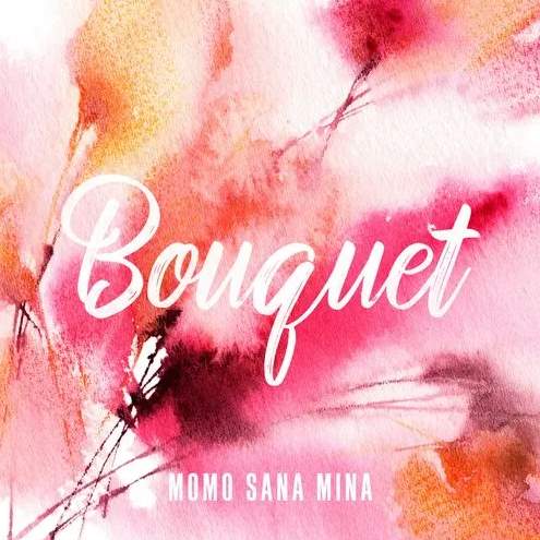 MOMO SANA MINA from TWICE – Bouquet Lyrics (Romaji + English Translation)