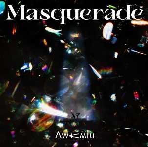 Awkmiu – Masquerade Lyrics (English + Romaji)